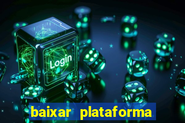 baixar plataforma nova do jogo do tigre